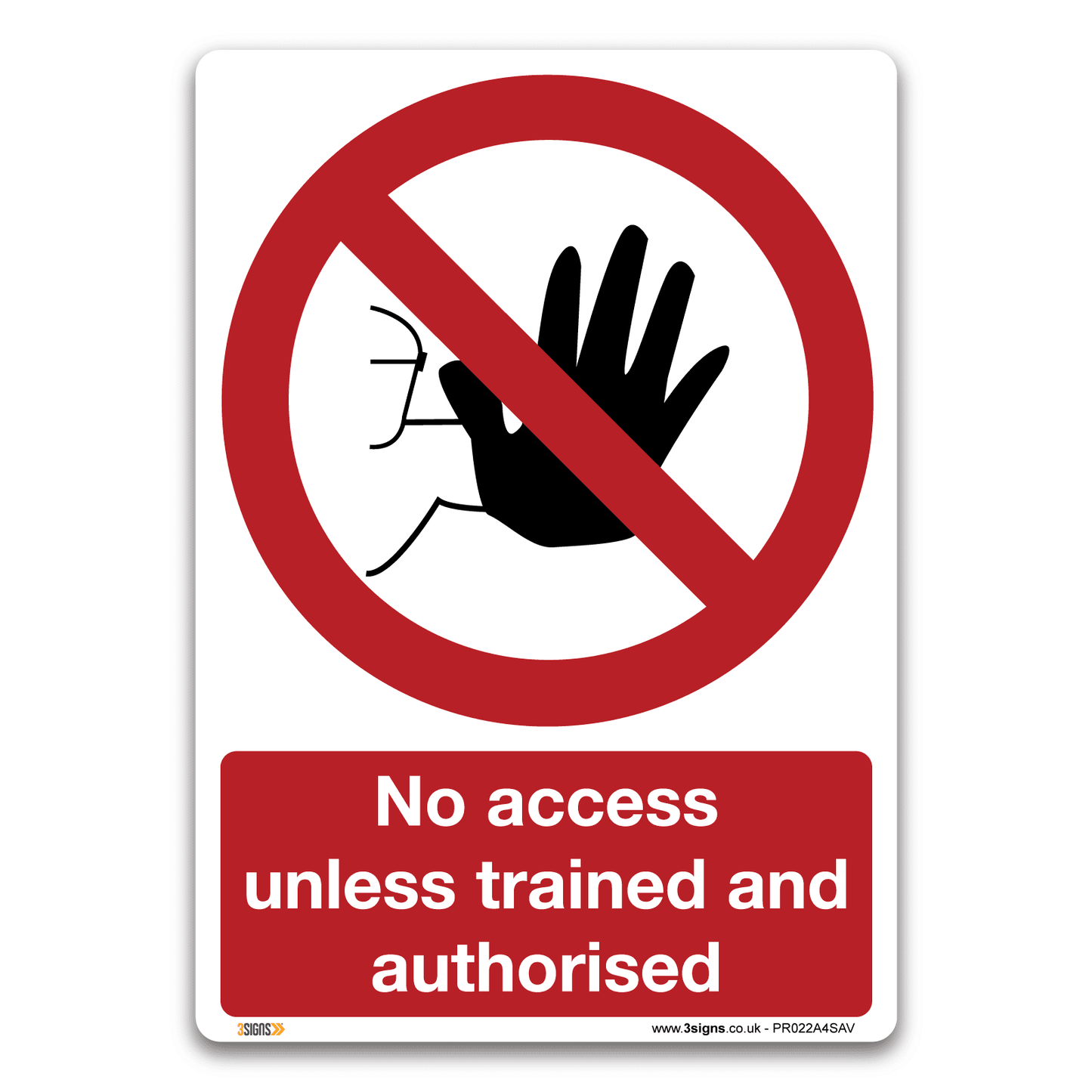 No Access Unless Trained And Authorised Safety Sign Health And Safety Prohibition Signs