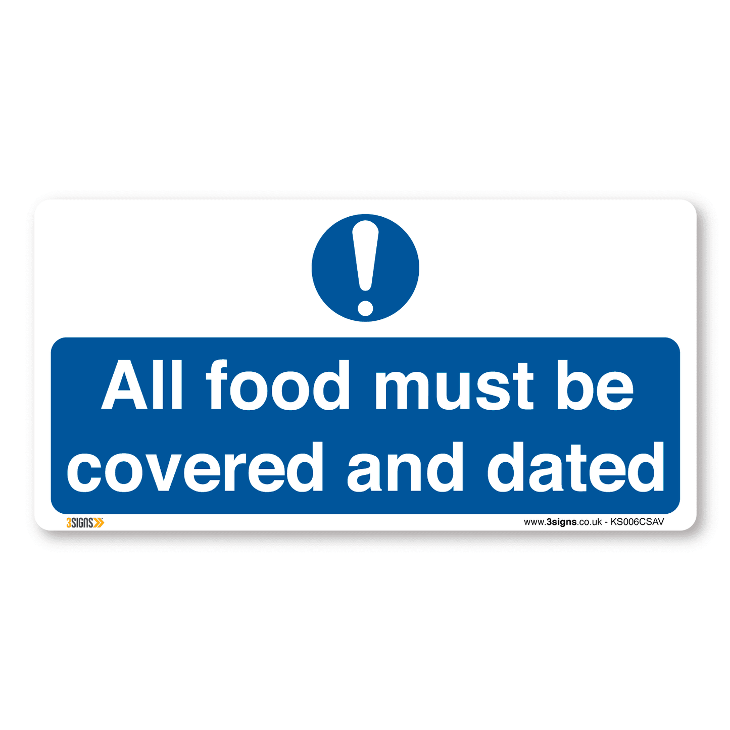All Food Must Be Covered And Dated Kitchen Safety Sign