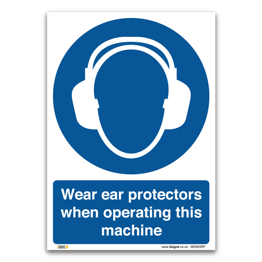 Wear Ear Protectors Operating Machine Safety Sign