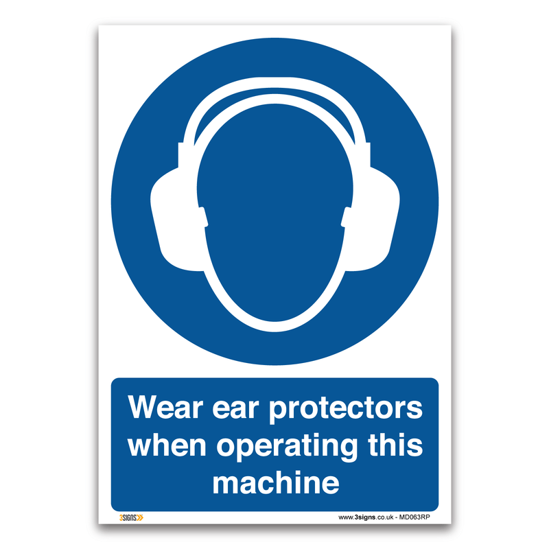 Wear Ear Protectors Operating Machine Safety Sign