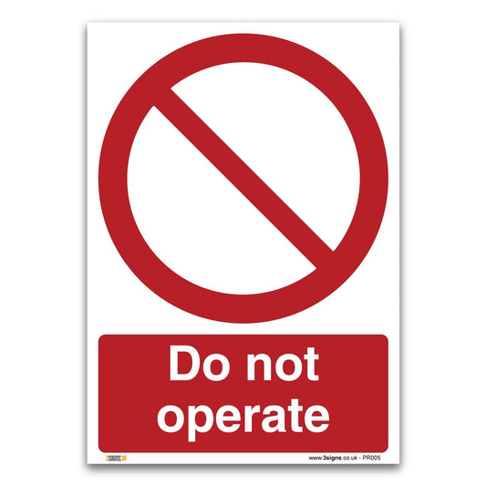 Do Not Operate Workplace Prohibition Signs Safety Sign