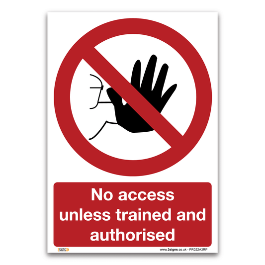No Access Unless Trained And Authorised Safety Sign Health And Safety Prohibition Signs
