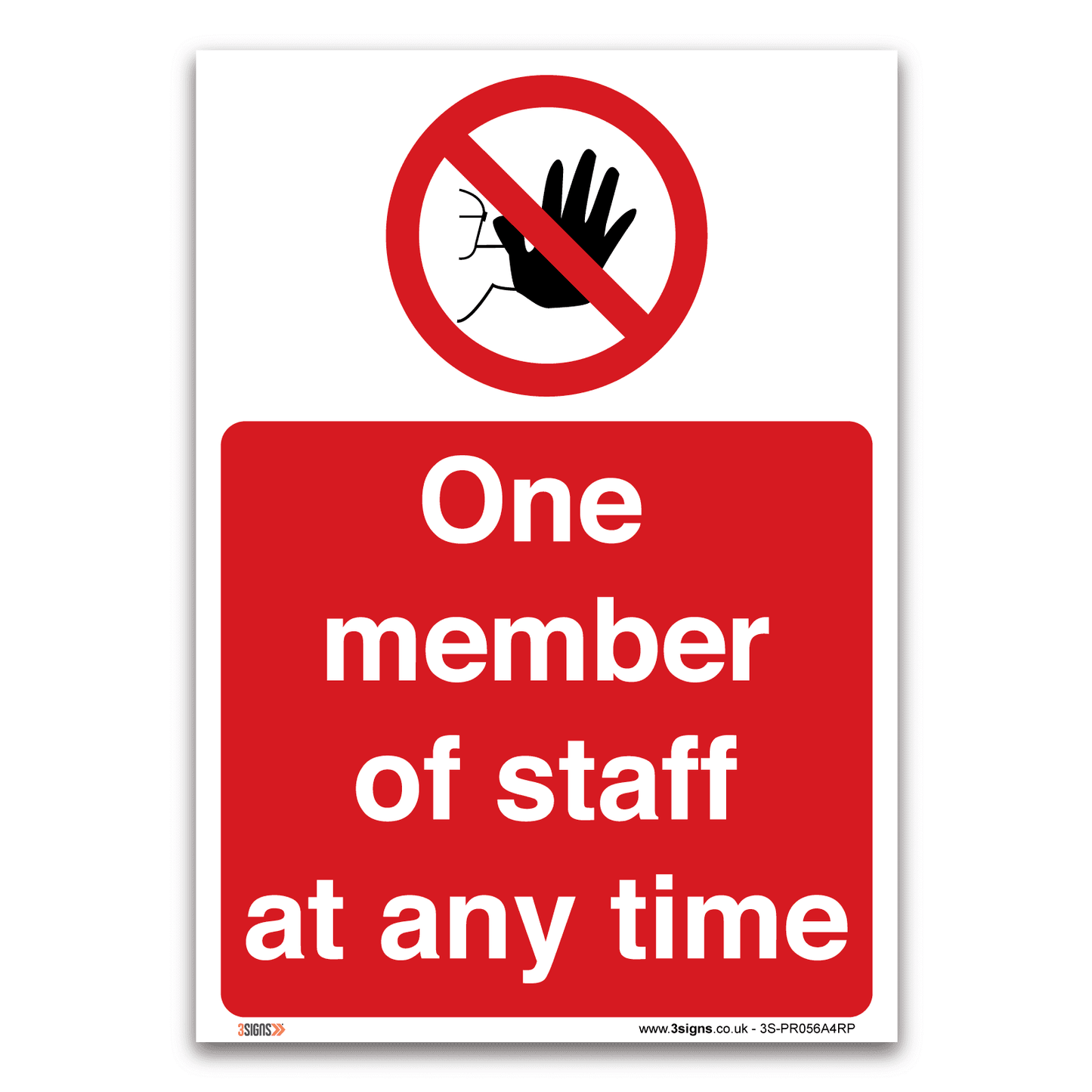 One member of staff at any time Sign, Prohibition Safety Signs