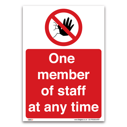 One member of staff at any time Sign, Prohibition Safety Signs