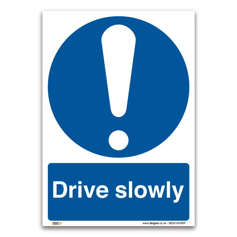 Drive Slowly sign, Health and Safety Mandatory Traffic Signs