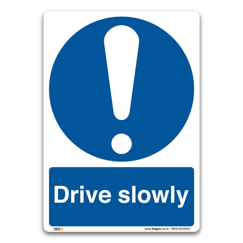 Drive Slowly sign, Health and Safety Mandatory Traffic Signs