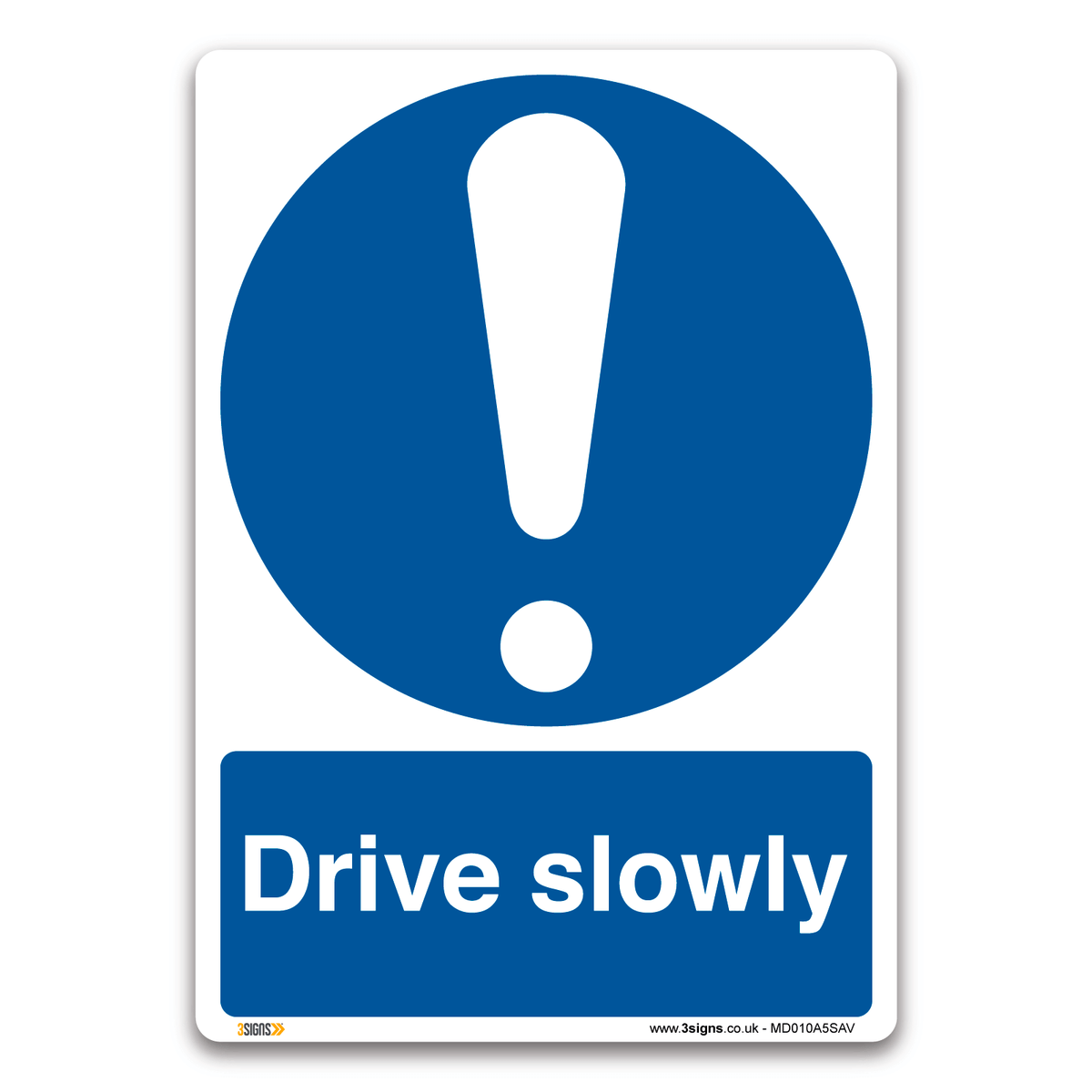 Drive Slowly sign, Health and Safety Mandatory Traffic Signs — 3 Signs
